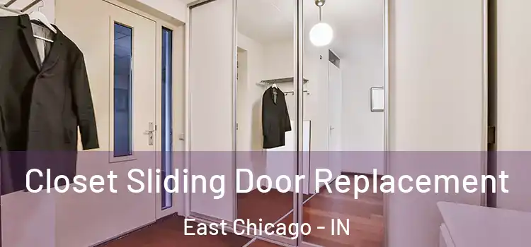 Closet Sliding Door Replacement East Chicago - IN
