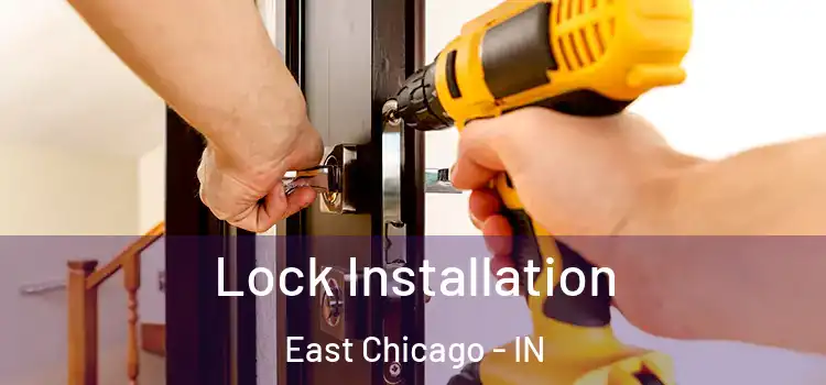 Lock Installation East Chicago - IN