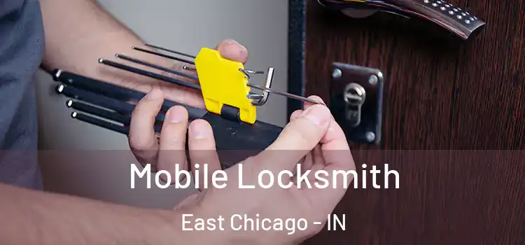 Mobile Locksmith East Chicago - IN