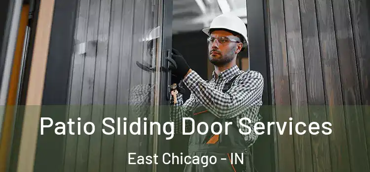 Patio Sliding Door Services East Chicago - IN