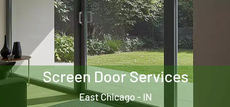 Screen Door Services East Chicago - IN