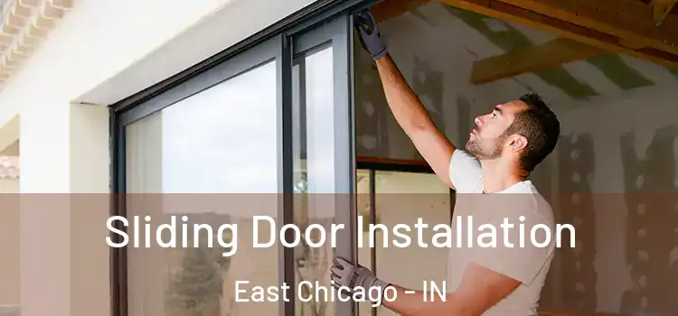 Sliding Door Installation East Chicago - IN